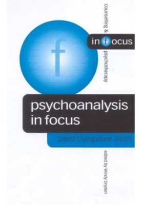 Psychoanalysis in Focus (Counselling & Psychotherapy in Focus Series)