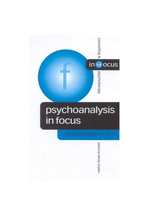 Psychoanalysis in Focus (Counselling & Psychotherapy in Focus Series)