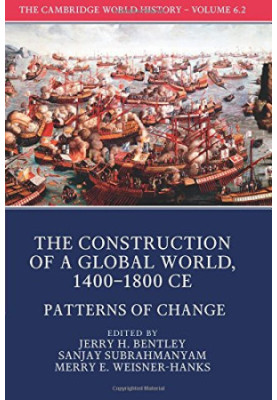 The Cambridge World History: Volume 6, The Construction of a Global World, 1400-1800 CE, Part 2, Patterns of Change