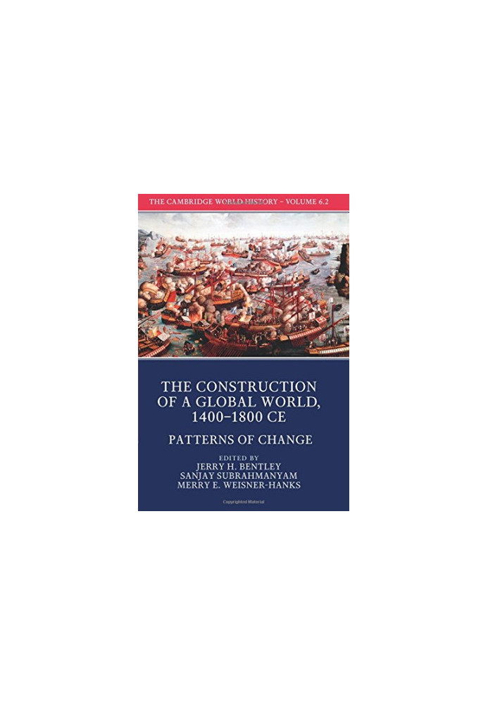 The Cambridge World History: Volume 6, The Construction of a Global World, 1400-1800 CE, Part 2, Patterns of Change