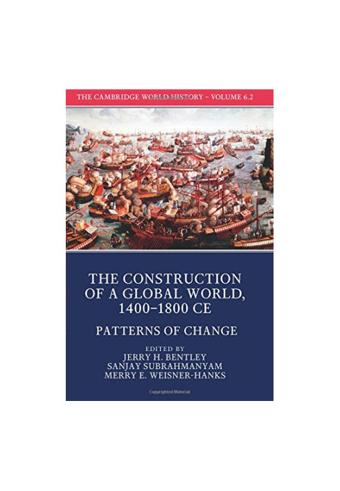 The Cambridge World History: Volume 6, The Construction of a Global World, 1400-1800 CE, Part 2, Patterns of Change
