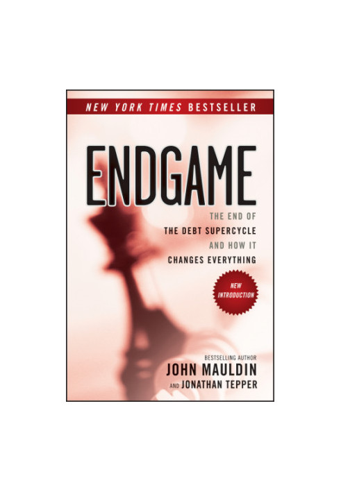 Endgame: the end of the debt supercycle and how it changes everything