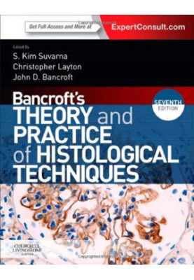 Bancroft's Theory and Practice of Histological Techniques, 7th Edition