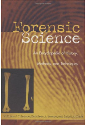 Forensic Science: An Encyclopedia of History, Methods, and Techniques