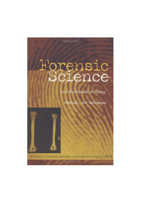 Forensic Science: An Encyclopedia of History, Methods, and Techniques
