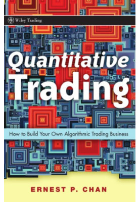 Quantitative trading: how to build your own algorithmic trading business