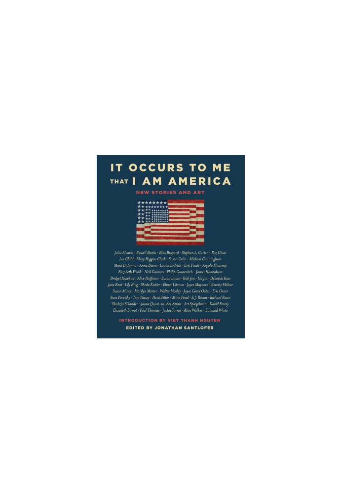 It Occurs to Me That I Am America: New Stories and Art