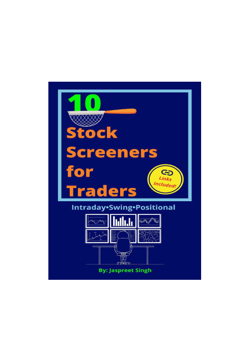 10 STOCK SCREENERS FOR TRADERS: Screeners for Intraday, Swing, and Positional Trading