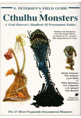 S. Petersen's Field Guide to Cthulhu Monsters: A Field Observer's Handbook of Preternatural Entities (Chaosium 5105)