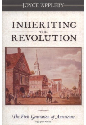 Inheriting the Revolution: The First Generation of Americans