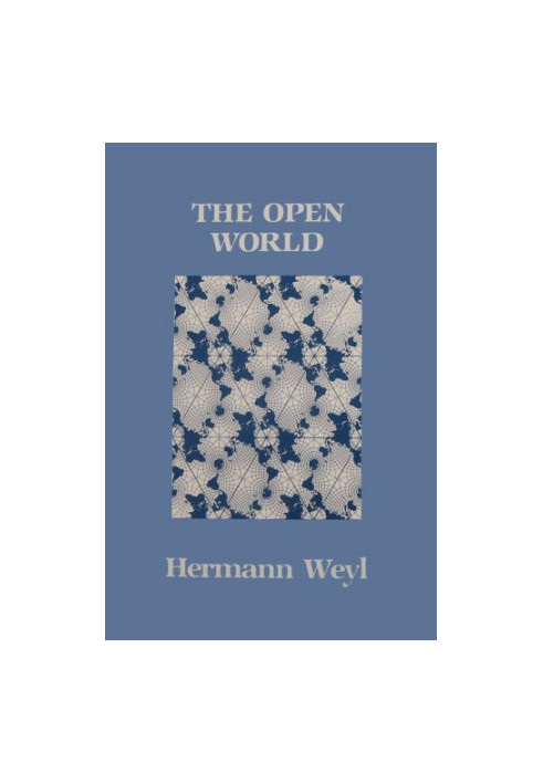 The Open World: Three Lectures on the Metaphysical Implications of Science