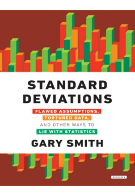 Standard Deviations: Flawed Assumptions, Tortured Data, and Other Ways to Lie with Statistics - PDFDrive.com