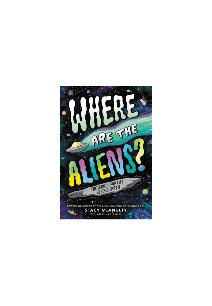 Where Are the Aliens?: The Search for Life Beyond Earth