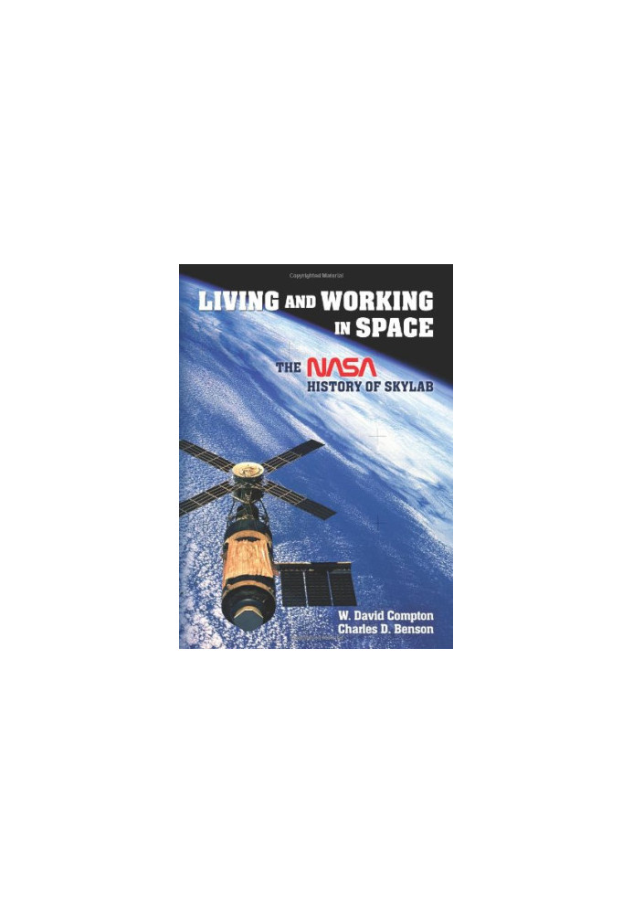 Living and Working in Space: The NASA History of Skylab