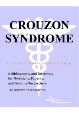 Crouzon Syndrome - A Bibliography and Dictionary for Physicians, Patients, and Genome Researchers