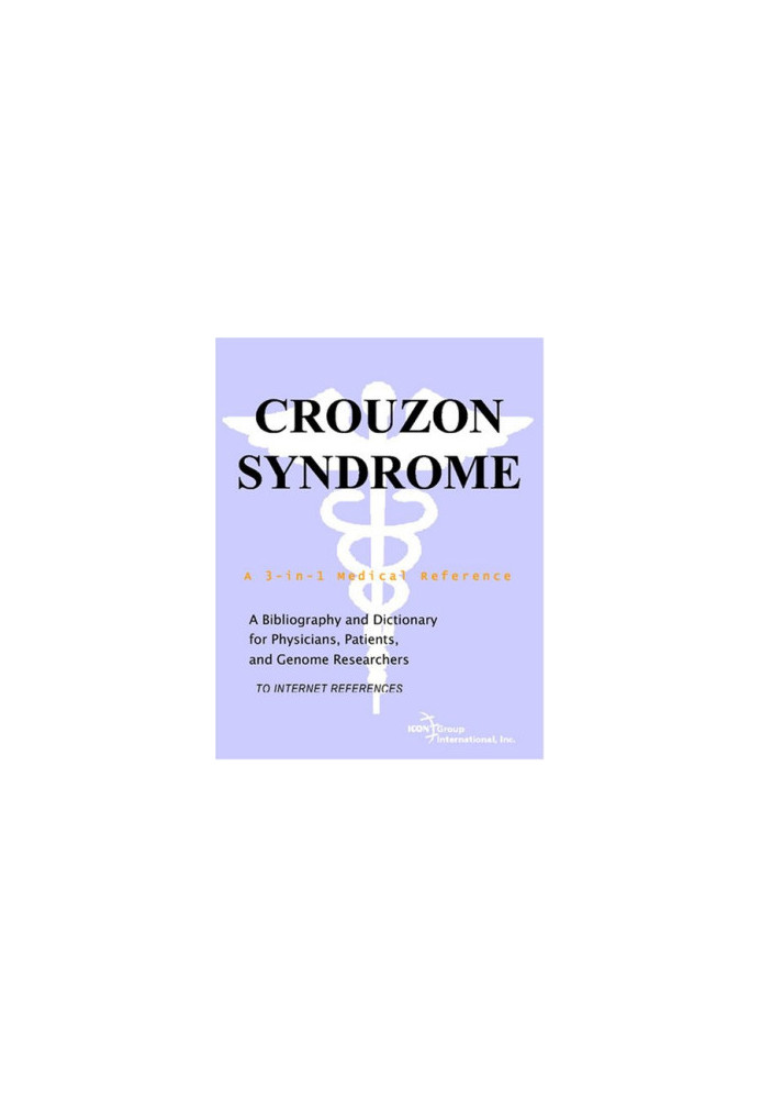Crouzon Syndrome - A Bibliography and Dictionary for Physicians, Patients, and Genome Researchers