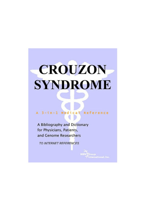 Crouzon Syndrome - A Bibliography and Dictionary for Physicians, Patients, and Genome Researchers