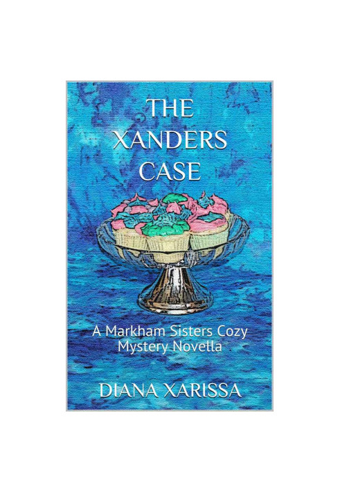 The Xanders Case - Markhams Sisters Cozy Mystery 24