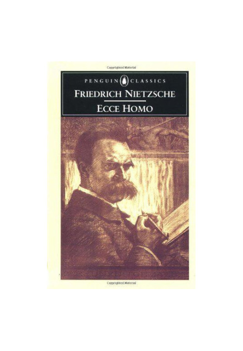 Ecce Homo (the Autobiography of Friedrich Nietzsche)