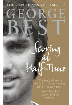Scoring At Half · Time Adventures On and Off the Pitch