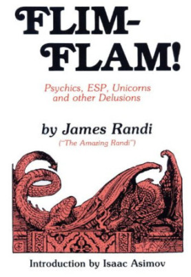 Flim-Flam! Psychics, ESP, Unicorns, and Other Delusions