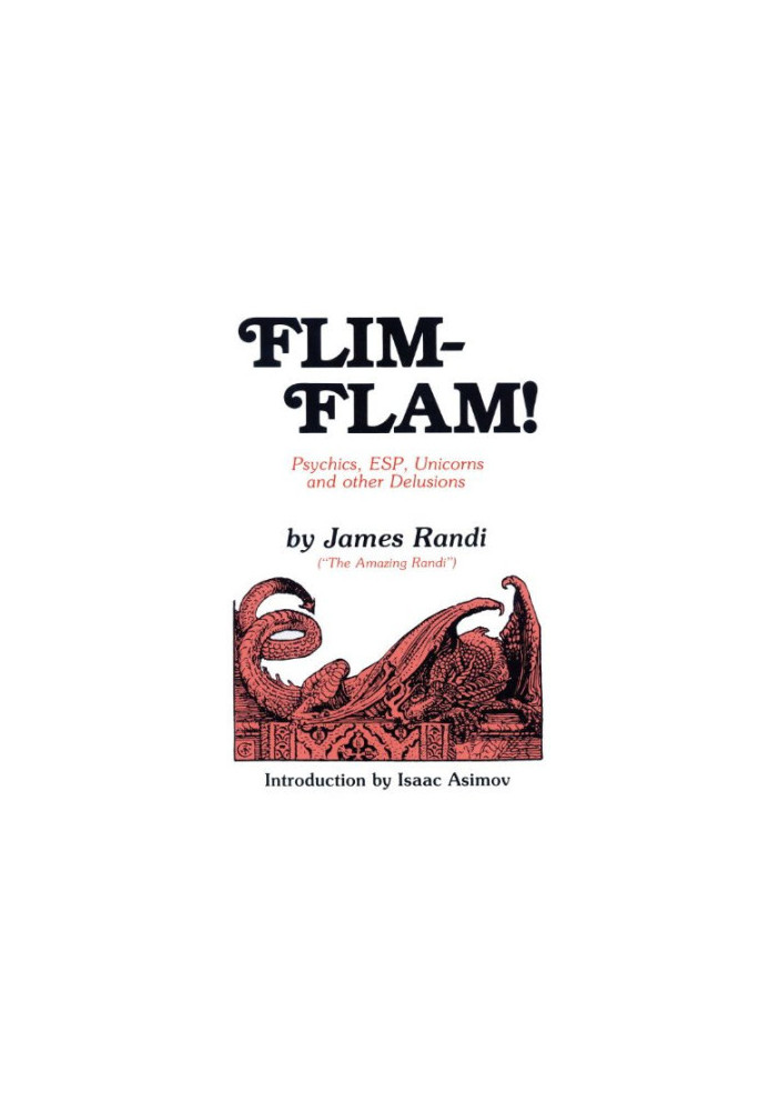 Flim-Flam! Psychics, ESP, Unicorns, and Other Delusions