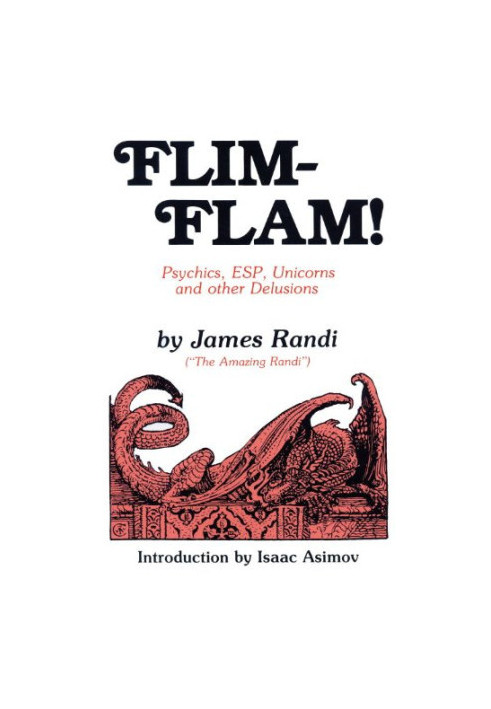 Flim-Flam! Psychics, ESP, Unicorns, and Other Delusions
