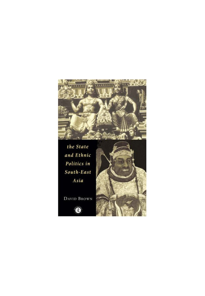 The State and Ethnic Politics in South-East Asia (Politics in Asia)