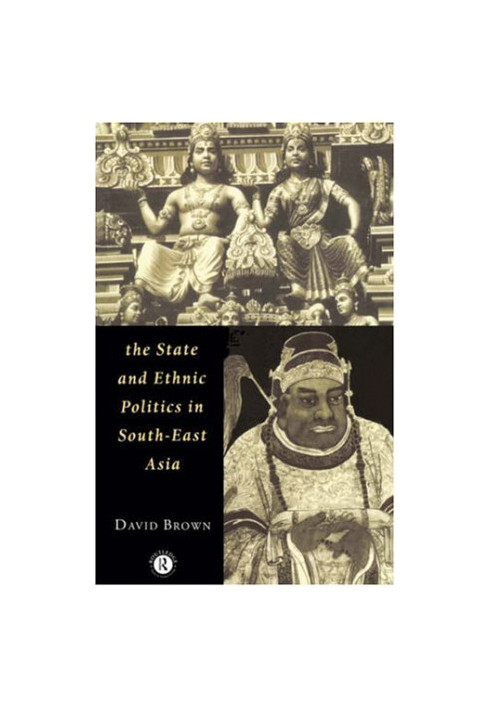 The State and Ethnic Politics in South-East Asia (Politics in Asia)
