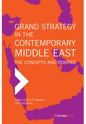 Grand Strategy in the Contemporary Middle East: The Concepts and Debates