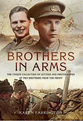 Brothers in Arms: The Unique Collection of Letters and Photographs of Two Brothers from the Front Line during the First World