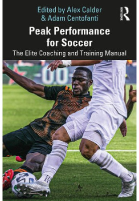 Peak Performance for Soccer: The Elite Coaching and Training Manual