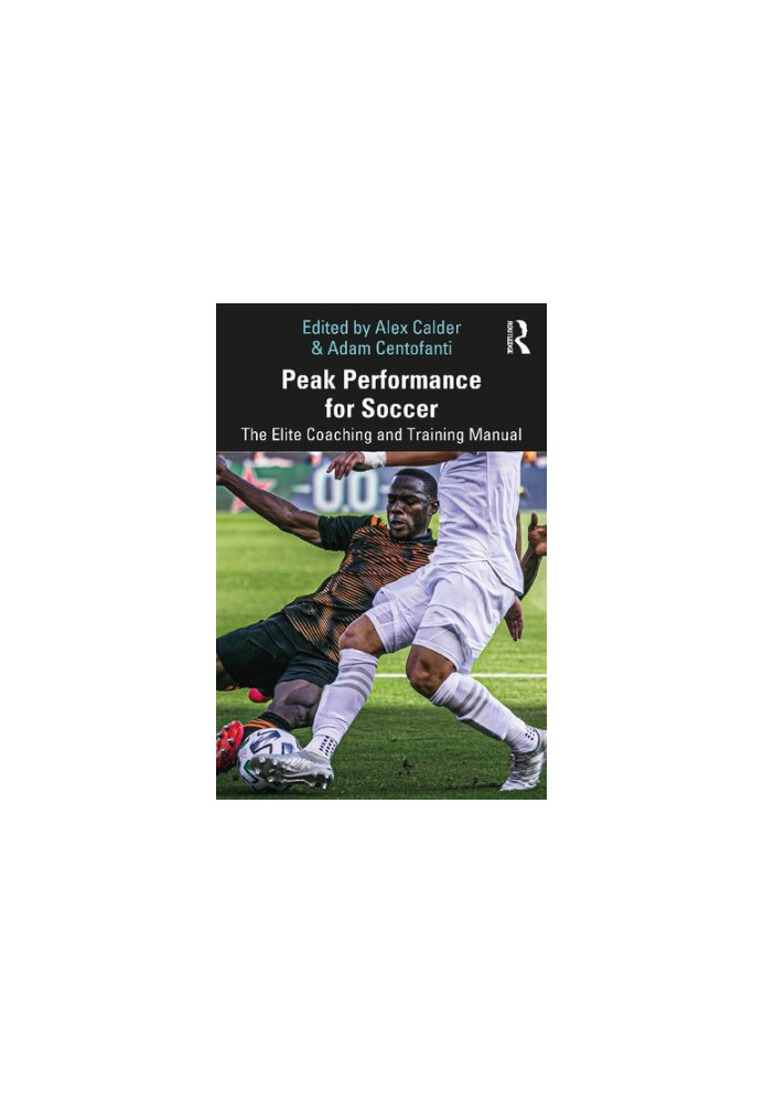 Peak Performance for Soccer: The Elite Coaching and Training Manual