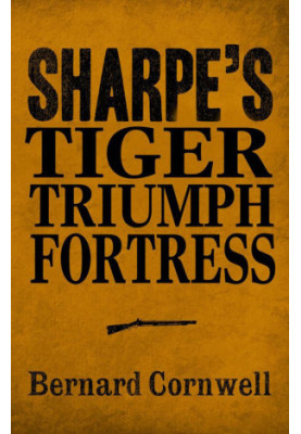 [Sharpe 3-Book Collection 01] • Sharpe's Tiger, Sharpe's Triumph, Sharpe's Fortress