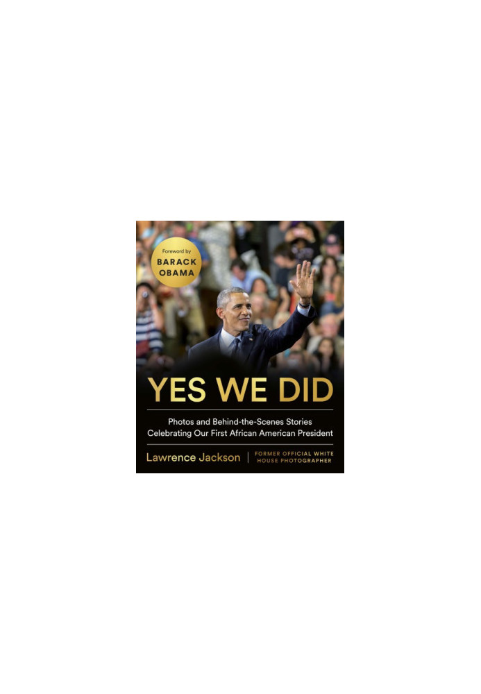 Yes we did: photos and behind-the-scenes stories celebrating our first African American president