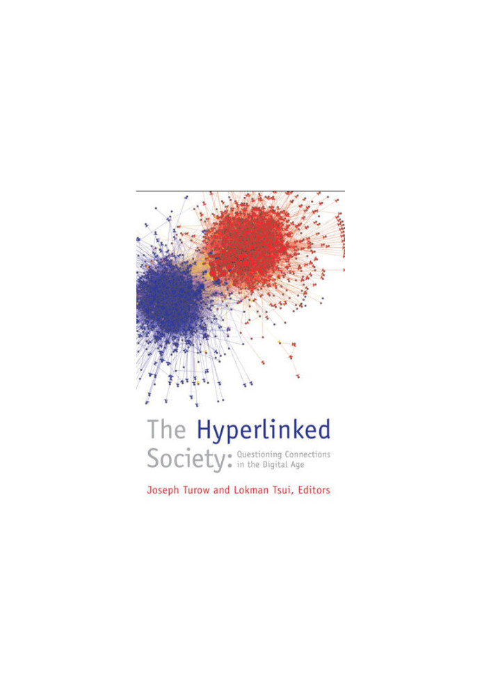 The Hyperlinked Society: Questioning Connections in the Digital Age
