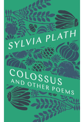The Colossus and Other Poems (!960. e2019)