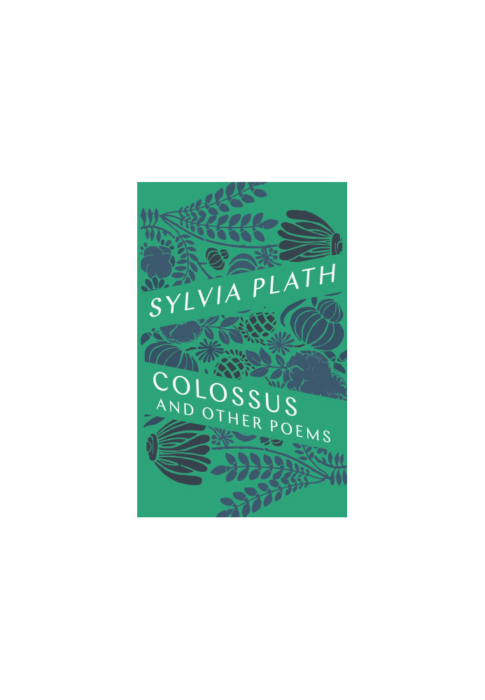 The Colossus and Other Poems (!960. e2019)
