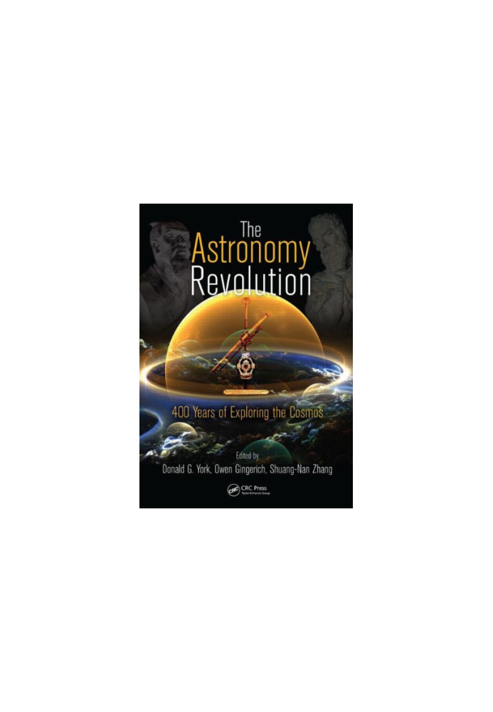 The Astronomy Revolution: 400 Years of Exploring the Cosmos