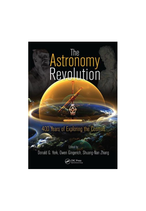 The Astronomy Revolution: 400 Years of Exploring the Cosmos