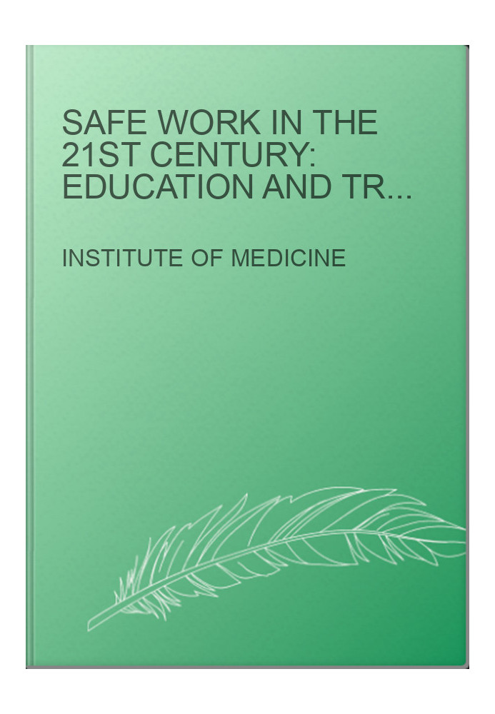 Safe Work in the 21st Century: Education and Training Needs for the Next Decade's Occupational Safety and Health Personnel
