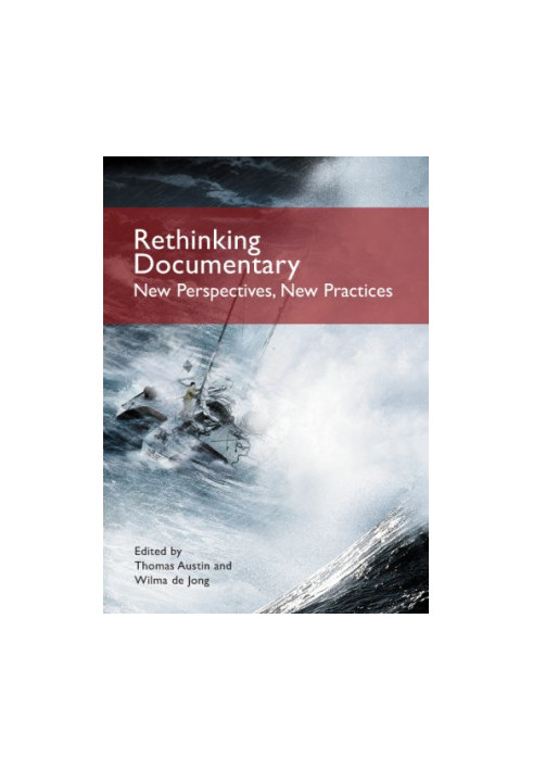Rethinking Documentary: New Perspectives and Practices