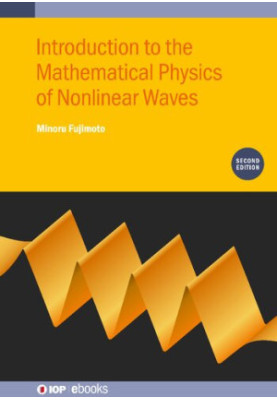 Introduction to the Mathematical Physics of Nonlinear Waves, 2nd Edition
