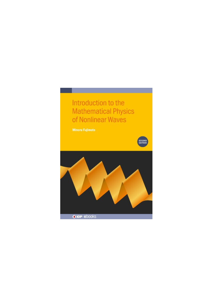 Introduction to the Mathematical Physics of Nonlinear Waves, 2nd Edition