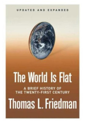 The World Is Flat: A Brief History of the Twenty-First Century