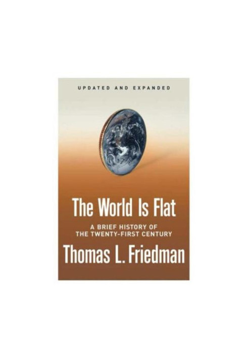 The World Is Flat: A Brief History of the Twenty-First Century