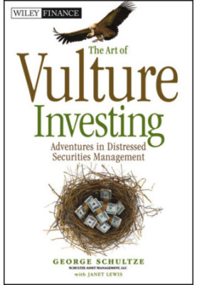 The art of vulture investing adventures in distressed securities management
