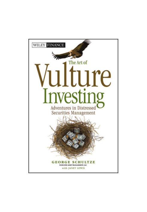 The art of vulture investing adventures in distressed securities management