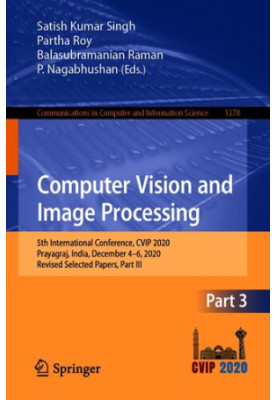 Computer Vision and Image Processing Three-Volume set (CCIS 1367-1368)