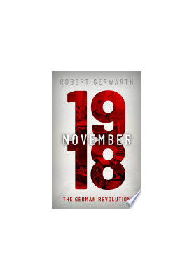 November 1918: The German Revolution (Making of the Modern World)